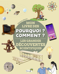 Picture of Pourquoi, comment, les grandes découvertes scientifiques
