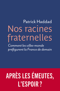Picture of Nos racines fraternelles - Comment les villes-monde préfigurent la France de demain