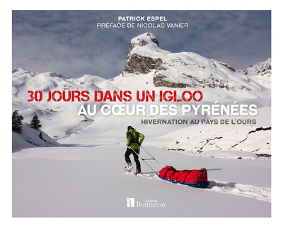 Image de 30 jours dans un igloo, au coeur des Pyrénées