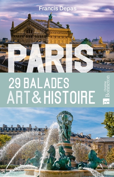 Image de Paris. 29 balades Art & Histoire