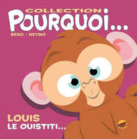 Picture of COLLECTION POURQUOI... - LOUIS, LE OUISTITI