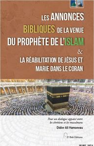 Image de ANNONCES BIBLIQUES DE LA VENUE DU PROPHETE DE L ISLAM & LA REABILITATION DE JESUS ET MARIE DANS LE C