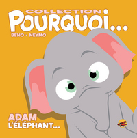 Picture of COLLECTION POURQUOI... - ADAM, L'ELEPHANT