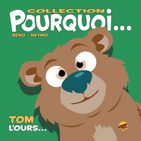 Image de COLLECTION POURQUOI... - TOM, L'OURS