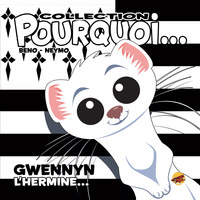 Image de COLLECTION POURQUOI... - GWENNIN, L'HERMINE