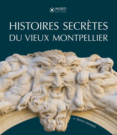 Picture of Histoires secrètes du vieux Montpellier