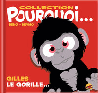 Image de COLLECTION POURQUOI... GILLES LE GORILLE