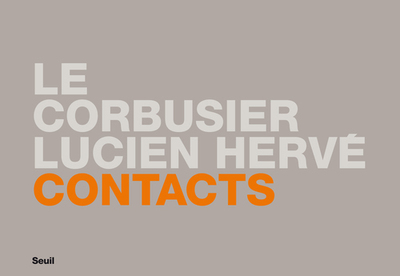 Picture of Contacts : Le Corbusier/Lucien Hervé