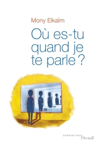Image de Où es-tu quand je te parle ?