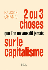 Picture of Deux ou trois choses que l on ne vous dit jamais sur le capitalisme