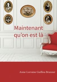 Picture of MAINTENANT QU ON EST LA