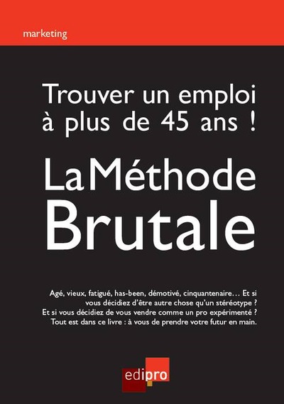 Picture of trouver un emploi à plus de 45 ans ! la méthode brutale