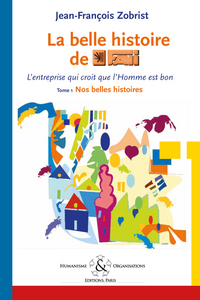 Picture of La belle histoire de Favi : l'entreprise qui croit que l'homme est bon Tome 1 Nos belle histoires