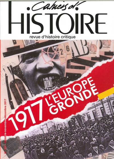 Image de Cahiers d'histoire N°137 1917 1917 L'Europe gronde - avril 2018