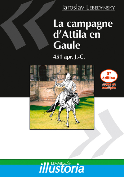 Image de La campagne d'Attila en Gaule - 451 apr. J.-C.