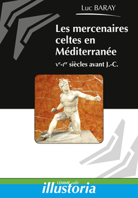 Picture of Les mercenaires celtes en Méditerranée - Ve-Ier siècles avant J.-C.