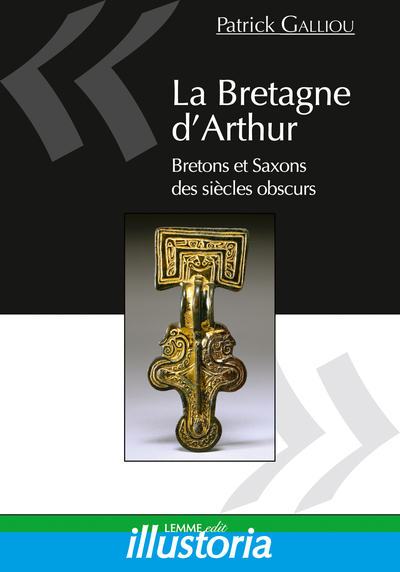 Image de La Bretagne d'Arthur - Bretons et Saxons des siècles obscurs