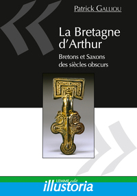 Image de La Bretagne d'Arthur - Bretons et Saxons des siècles obscurs