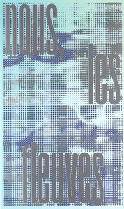 Picture of NOUS, LES FLEUVES