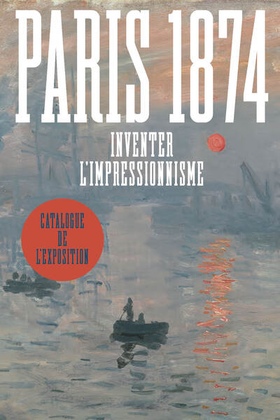 Picture of Paris 1874. Inventer l'impressionnisme