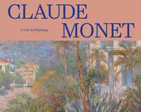 Image de Claude Monet: A Life in Paintings. Collections of the Musée d'Orsay and the Musée de l'Orangerie