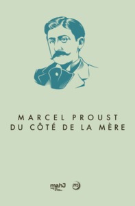 Image de MARCEL PROUST, DU CÔTÉ DE LA MÈRE