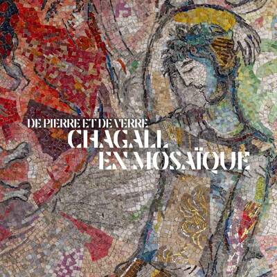 Image de De verre et de pierre. Chagall en mosaïque