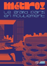 Picture of Metro ! Le Grand Paris en mouvement