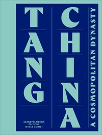 Picture of Tang China: A Cosmopolitan Dynasty