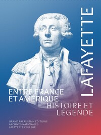 Picture of Lafayette entre France et Amérique : histoire et légende