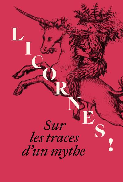 Picture of Licornes ! Sur les traces d'un mythe