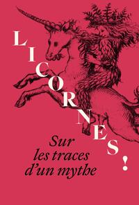 Picture of Licornes ! Sur les traces d'un mythe
