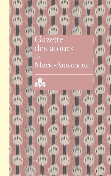 Picture of Gazette des atours de Marie-Antoinette