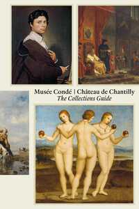 Image de Musée Condé - Château de Chantilly. The guide collections
