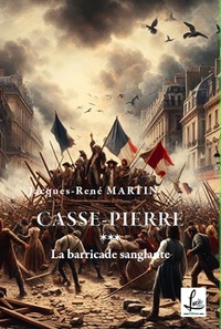 Image de La barricade sanglante - CASSE-PIERRE ***