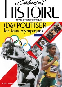 Picture of Les Cahiers d’Histoire N°158 - (Dé)politiser les Jeux olympiques  - Juillet-Aout-Septembre - 2023