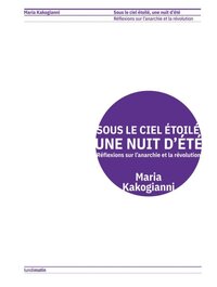 Image de SOUS LE CIEL ETOILE, UNE NUIT D'ETE : REFLEXIONS SUR L'ANARCHIE ET LA REVOLUTION