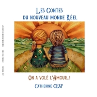 Image de Les Contes du Nouveau Monde Réel : On a volé l'Amour...! : On a volé l'Amour...!