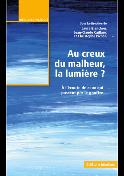 Picture of Au creux du malheur, la lumière ?