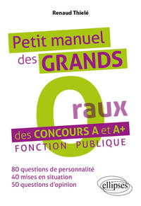 Picture of Petit manuel des « Grands O(raux) » des concours A et A+. Fonction publique