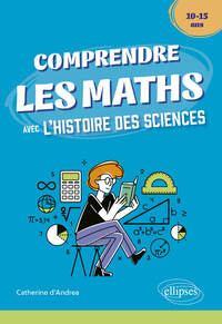 Picture of Comprendre les Maths avec l'Histoire des Sciences - 10/15 ans