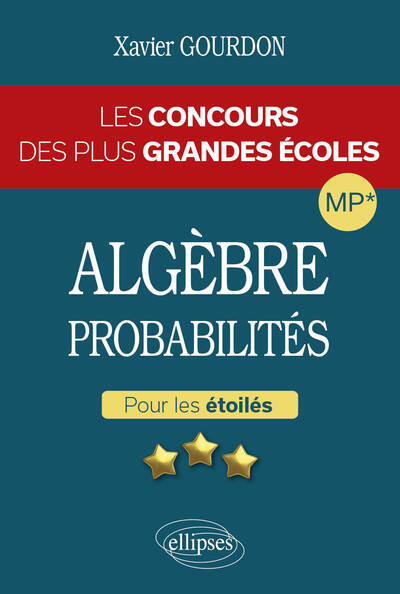 Picture of Algèbre et probabilités - Les concours des plus grandes écoles pour les étoilés - MP*