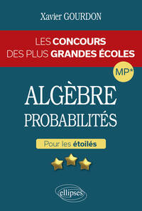 Picture of Algèbre et probabilités - Les concours des plus grandes écoles pour les étoilés - MP*