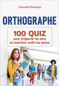 Picture of Orthographe : 100 Quiz pour (re)partir de zéro et maîtriser enfin les bases