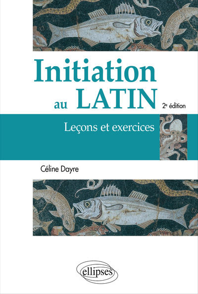 Image de Initiation au latin. Leçons et exercices