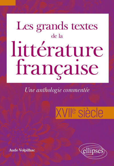 Image de Les grands textes de la littérature française. XVIIe siècle