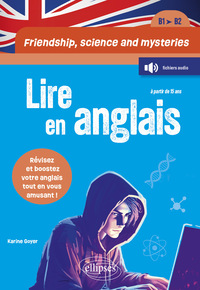 Picture of Friendship, science and mysteries - Lire en anglais - [B1-B2]