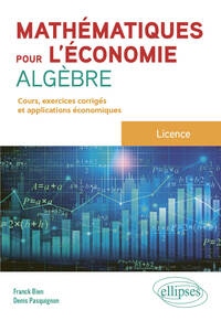 Image de Mathématiques pour l'économie - Algèbre - Licence