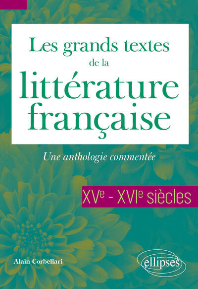 Image de Les grands textes de la littérature française. XVe-XVIe siècles