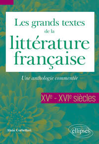 Image de Les grands textes de la littérature française. XVe-XVIe siècles